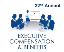 22nd Annual Executive Compensation & Benefits Summit